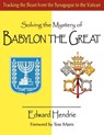 Solving the Mystery of BABYLON THE GREAT - Edward Hendrie - 9780983262701