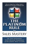 The Platinum Rule for Sales Mastery Hardback Book - Tony Alessandra ; Zimmerman Michael Scott ; "Mick" La Lopa Joseph - 9780983298946