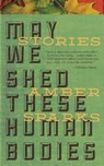 May We Shed These Human Bodies - SPARKS,  Amber - 9780983422877