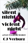 Silent Night Violent Night: a Cory Goodwin Mystery - CJ Verburg - 9780983435525