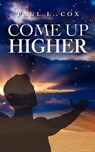 Come Up Higher - Paul L Cox - 9780983454670
