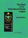 The Heart of the International Karate League, 2nd Edition - Cliff Field - 9780983455431