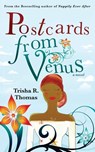 POSTCARDS FROM VENUS - THOMAS,  Trisha R. - 9780983456063