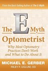 The E-Myth Optometrist - Michael E. Gerber - 9780983500117
