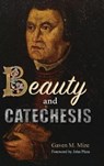 Beauty and Catechesis - MIZE,  Gaven - 9780983548874