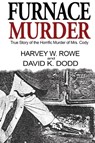 Furnace Murder - Harvey W Rowe ; David K Dodd - 9780983567035