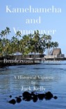 Kamehameha and Vancouver, Rendezvous in Paradise - Jack Kelly - 9780983675013