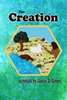 The Creation - Janice D. Green - 9780983680819