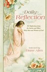 Daily Reflection: 365 Reflections from the Saints and Other Holy Men and Women of God - Diane L. Allen - 9780983710561