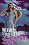The Evil in Pemberley House: The Memoirs of Pat Wildman, Volume 1 - Philip Jose Farmer - 9780983746195