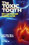 The Toxic Tooth - Dds Robert Kulacz ; Md Jd Levy - 9780983772828