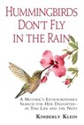 Hummingbirds Don't Fly In The Rain - Kimberly Klein - 9780983775041