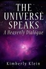 The Universe Speaks - Kimberly Klein - 9780983775058
