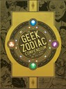 THE GEEK ZODIAC COMPENDIUM - James F. Wright ;  Josh Eckert - 9780983818854