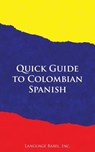 Quick Guide to Colombian Spanish - Language Babel - 9780983840558