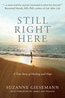 STILL RIGHT HERE - Suzanne Giesemann - 9780983853947