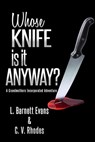 Whose Knife Is It Anyway? - L. Barnett Evans ; Crystal V. Rhodes - 9780983861478