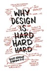 Why Design Is Hard - Scott Berkun ; Bryan Zug - 9780983873198