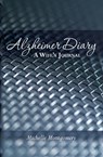 Alzheimer Diary: A Wife's Journal - Michelle Montgomery - 9780983893455