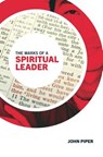 The Marks of a Spiritual Leader - John Piper - 9780983916468