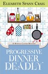Progressive Dinner Deadly - Elizabeth Spann Craig - 9780983920861