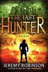 The Last Hunter - Ascent (Book 3 of the Antarktos Saga) - Jeremy Robinson - 9780984042333