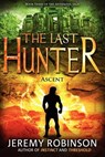 The Last Hunter - Ascent (Book 3 of the Antarktos Saga) - Jeremy Robinson - 9780984042333