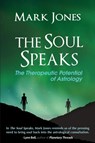 The Soul Speaks - Mark (University of the West of England UK) Jones - 9780984047444