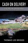 Cash on Delivery: CIA Special Operations During the Secret War in Laos - Thomas Leo Briggs - 9780984105946