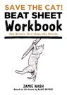 Save the Cat!(r) Beat Sheet Workbook - Jamie Nash - 9780984157631