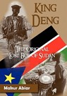 King Deng, The Original Lost Boy of Sudan - MAKUR ABIAR ; GUY-LUCE FENELON - 9780984172979