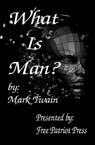 What Is Man? - Mark Twain - 9780984203734
