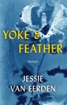 Yoke and Feather - Jessie van Eerden - 9780984213368
