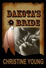 Dakota's Bride - Christine Young - 9780984221165