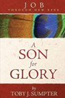 A Son for Glory - Toby J Sumpter - 9780984243983