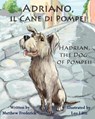 Adriano, il cane di Pompei - Hadrian, the dog of Pompeii - Matthew Frederick - 9780984272365