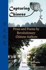 Capturing Chinese Stories: Prose and Poems by Revolutionary Chinese Authors - Lu Xun - 9780984276233