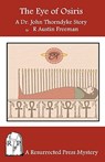 The Eye of Osiris: A Dr. John Thorndyke Story - R. Austin Freeman - 9780984385737