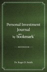 Personal Investment Journal by proBookmark - Roger D Smith - 9780984399383