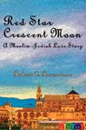Red Star, Crescent Moon - Robert A Rosenstone - 9780984406296