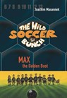 The Wild Soccer Bunch, Book 5, Max the Golden Boot - MASANNEK,  Joachim - 9780984425785