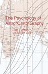 The Psychology of Astro*Carto*Graphy - Jim Lewis ; Kenneth Irving - 9780984428007