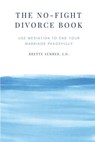 The No-Fight Divorce Book: Use Mediation to End Your Marriage Peacefully - Jd Brette Sember - 9780984502653