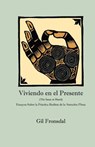 Viviendo En El Presente: Ensayos sobre la Práctica Budista de la Atención Plena - Andrew Wallace - 9780984509294