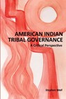 American Indian Tribal Governance - Stephen Wall - 9780984547210