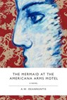 The Mermaid at the Americana Arms Motel - A. W. Deannuntis - 9780984578238