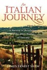 ITALIAN JOURNEY - SHAW,  James Ernest ; Shaw, Jonathan Edward - 9780984658510