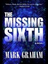 The Missing Sixth - Mark Graham - 9780984711871