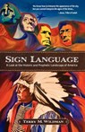 Sign Language: A Look at the Historic and Prophetic Landscape of America - Terry Max Wildman - 9780984770601