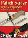 The Polish Saber - Richard Marsden - 9780984771653